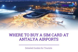 Where to buy SIM Card at Antalya Airport