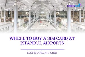 Where to buy SIM Card at Istanbul Airport (IST)