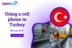 use cell phone in turkey 3
